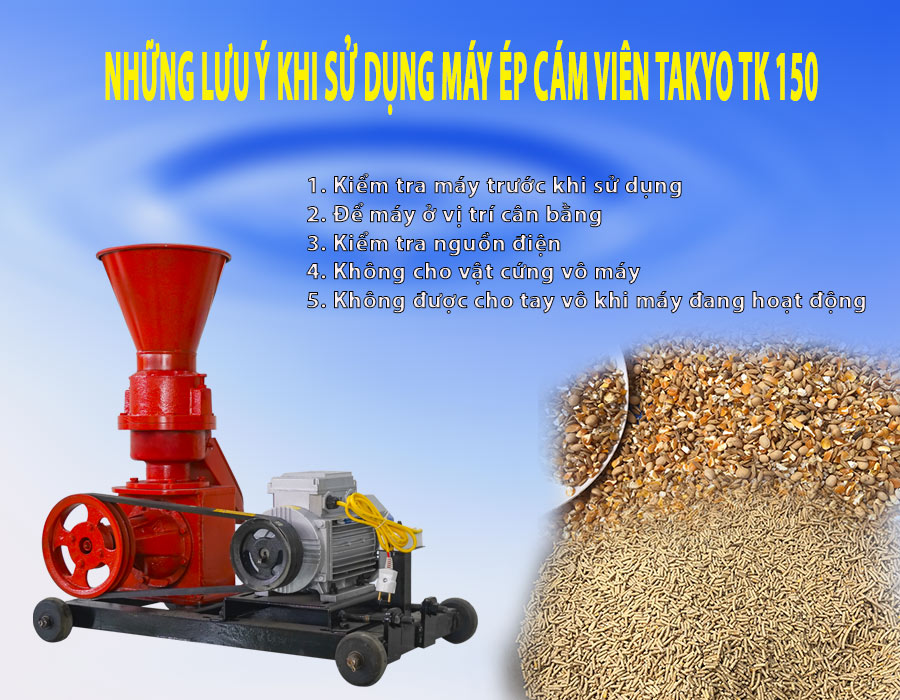 Lưu ý khi sử dụng máy ép cám viên hỗn hợp Takyo TK 150