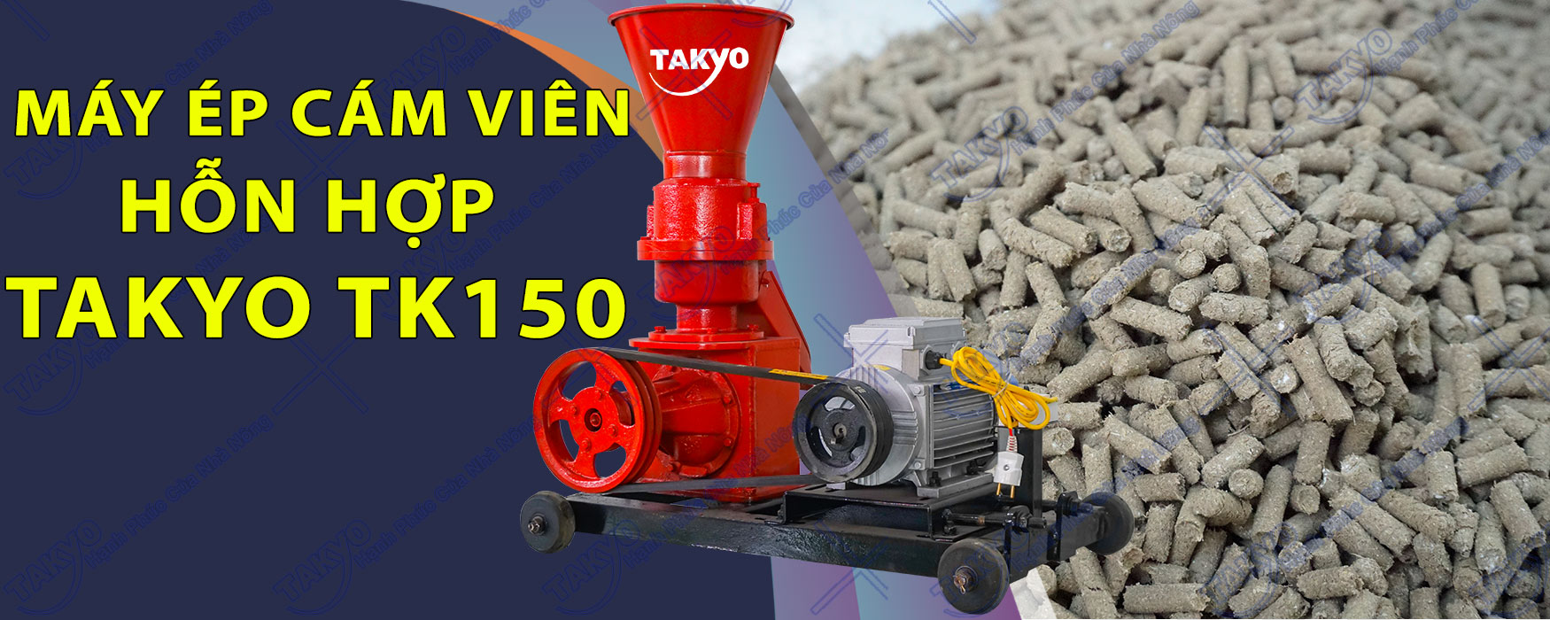 Máy ép viên cám hỗn hợp Takyo TK 150