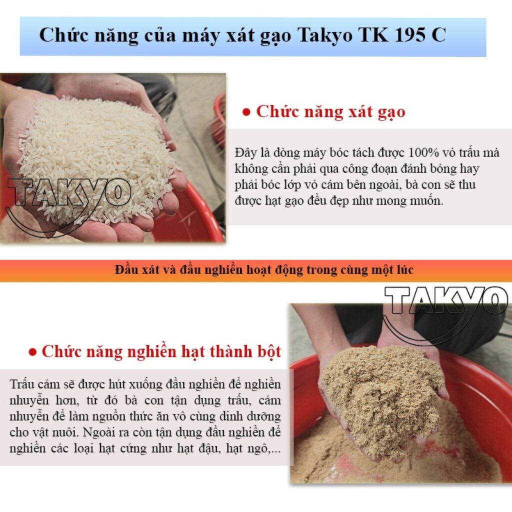Máy xay xát lúa gạo Takyo TK 195 C thực hiện chức năng xát gạo nghiền bột trong cùng một lúc 